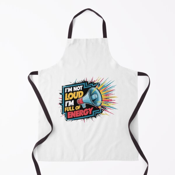 Item preview, I'm Not Loud, I'm Full Of Energy. designed and sold by MrERNST.