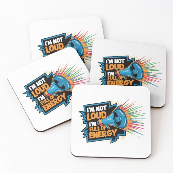 Item preview, I'm Not Loud, I'm Full Of Energy. designed and sold by MrERNST.