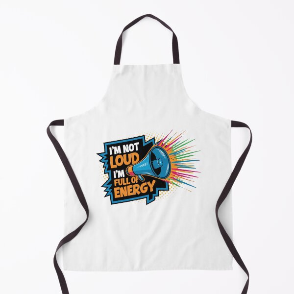 Item preview, I'm Not Loud, I'm Full Of Energy. designed and sold by MrERNST.
