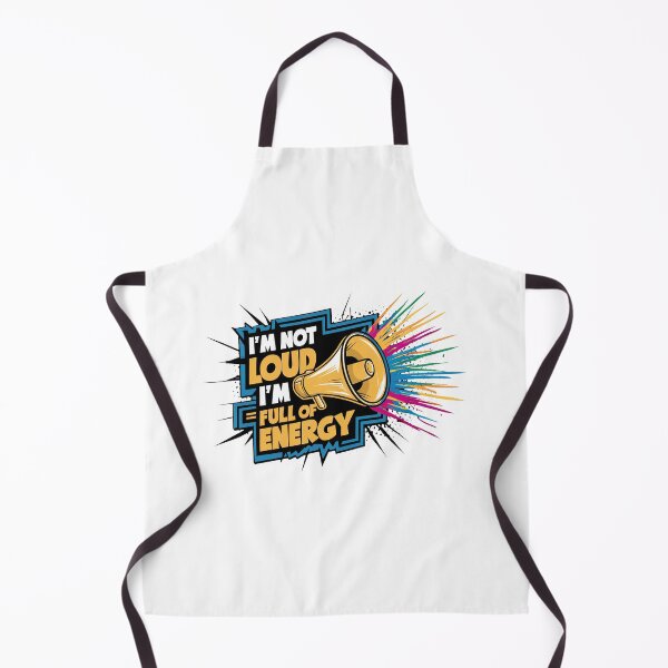Item preview, I'm Not Loud, I'm Full Of Energy. designed and sold by MrERNST.