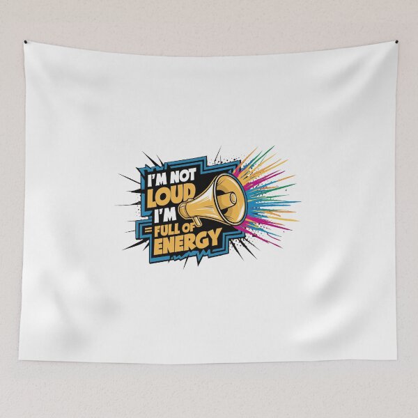 Item preview, I'm Not Loud, I'm Full Of Energy. designed and sold by MrERNST.