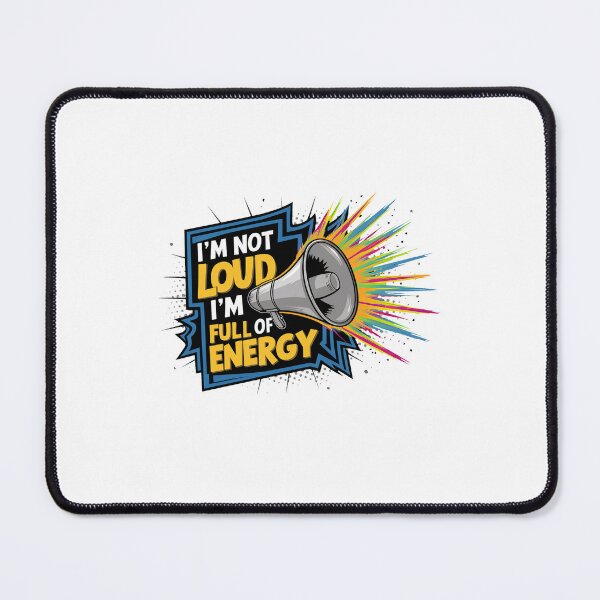Item preview, I'm Not Loud, I'm Full Of Energy. designed and sold by MrERNST.