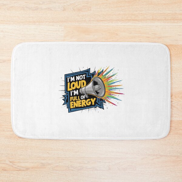 Item preview, I'm Not Loud, I'm Full Of Energy. designed and sold by MrERNST.