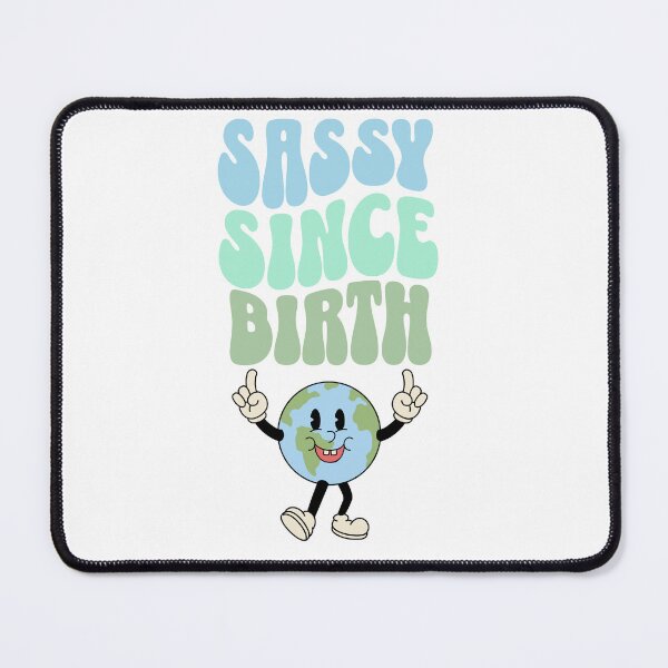 Item preview, Sassy Since Birth Apparel Funny Apparel World Graphic  designed and sold by CCKimShop.