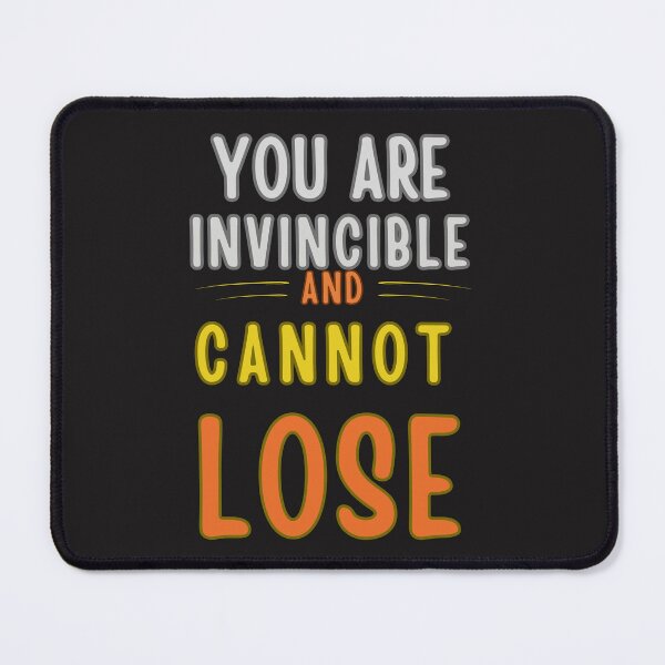 Item preview, You are invincible and cannot loose designed and sold by FitEnvy.