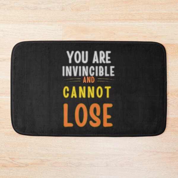 Item preview, You are invincible and cannot loose  designed and sold by FitEnvy.