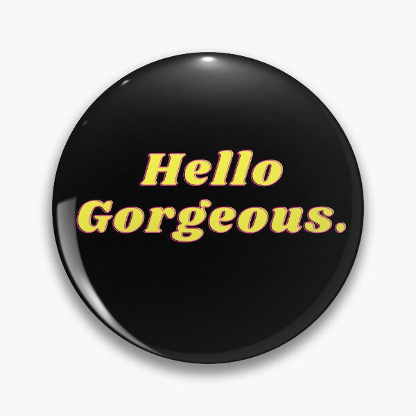 Item preview, Hello Gorgeous designed and sold by 100Sunsets.