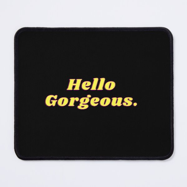 Item preview, Hello Gorgeous designed and sold by 100Sunsets.