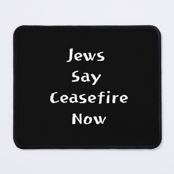 Item preview, Jews say ceasefire now designed and sold by PHILOSOPHY-SWAG.