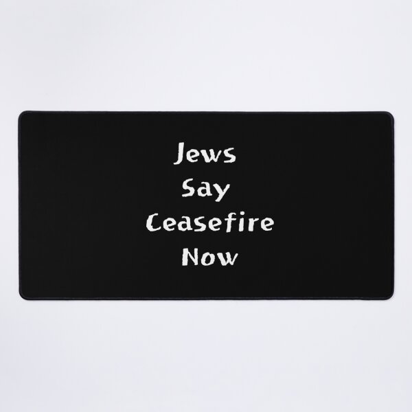 Item preview, Jews say ceasefire now designed and sold by PHILOSOPHY-SWAG.
