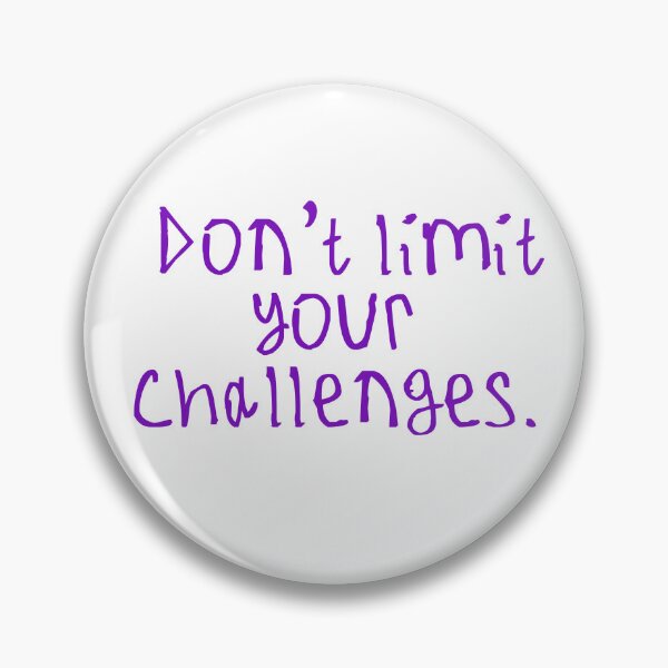 Item preview, Don't limit your challenges designed and sold by kinpirks.