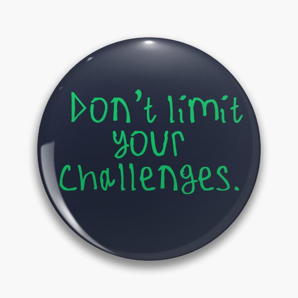 Item preview, Don't limit your challenges designed and sold by kinpirks.