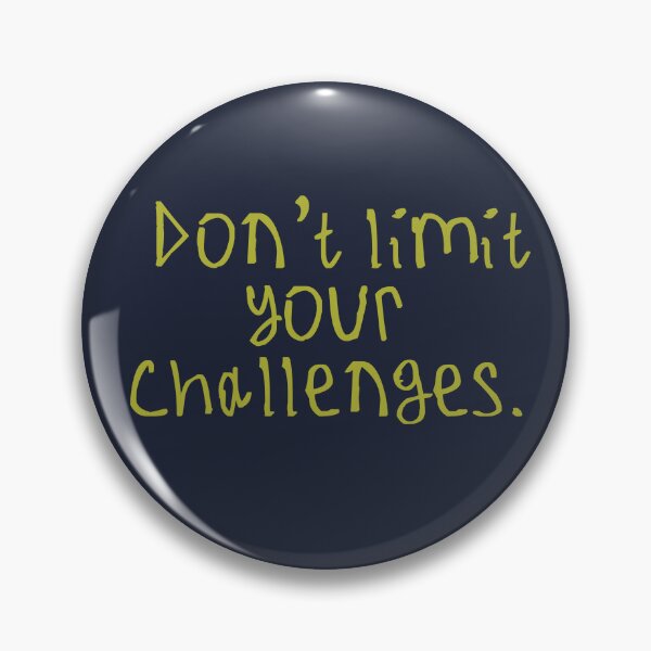 Item preview, Don't limit your challenges designed and sold by kinpirks.