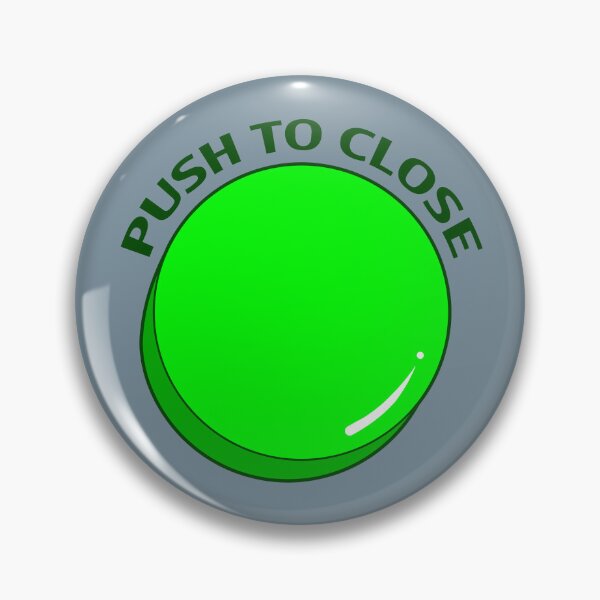 Item preview, Push to Close Button designed and sold by PlanetaryArtist.