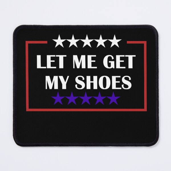 Item preview, Let Me Get My Shoes  designed and sold by AxelBrook.
