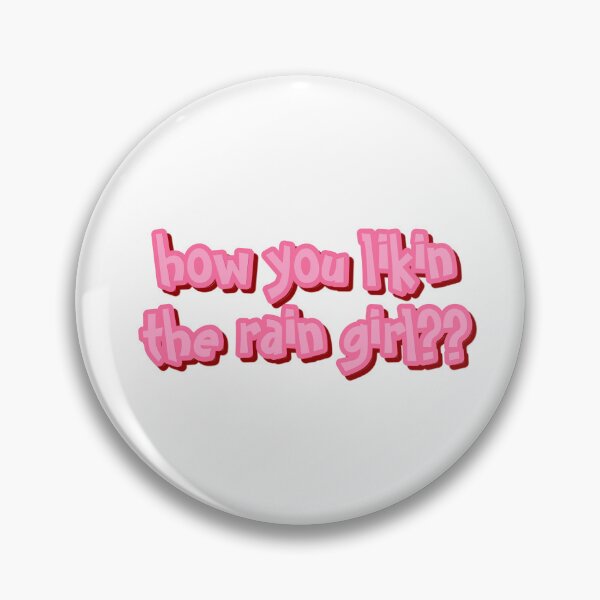 Item preview, how you likin the rain girl  designed and sold by kymoore03.