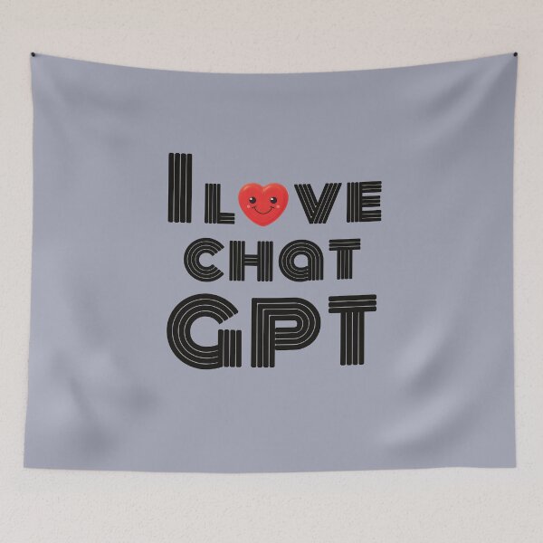 Item preview, I Love Chat GPT designed and sold by CozyLightsStore.