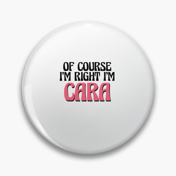 Item preview, Of Course I'm Right I'm Cara designed and sold by Watsonarts.