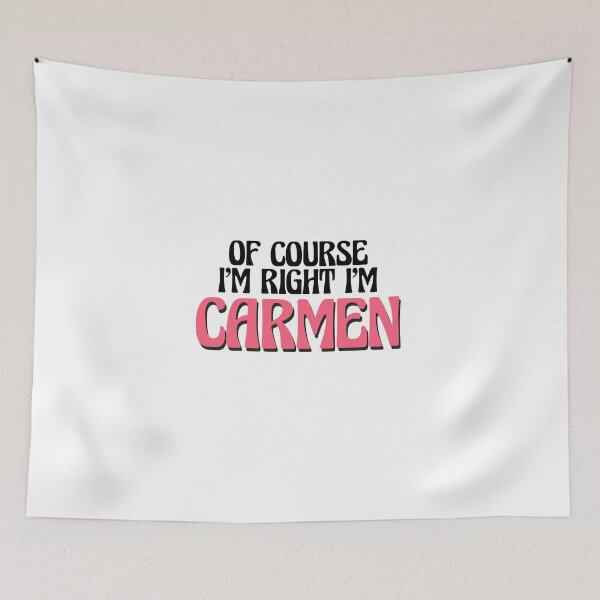 Item preview, Of Course I'm Right I'm Carmen designed and sold by Watsonarts.
