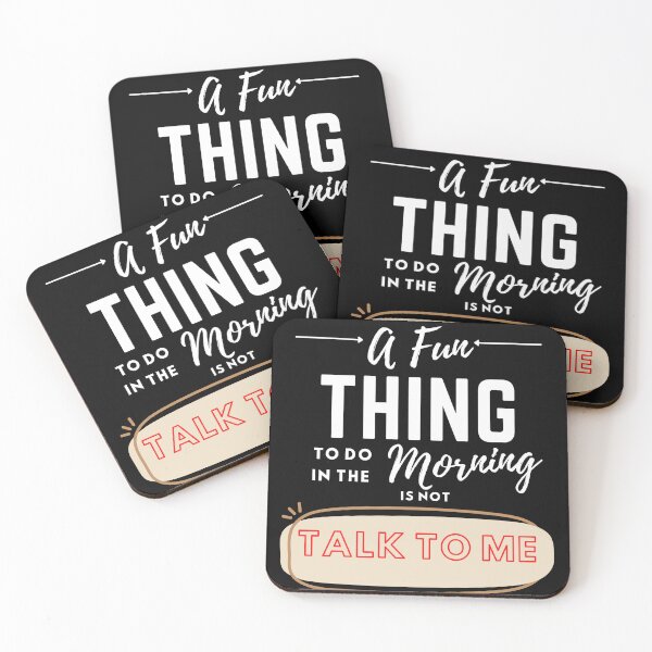 Item preview, A fun thing to do In the morning is not talk to me designed and sold by Rathnau.