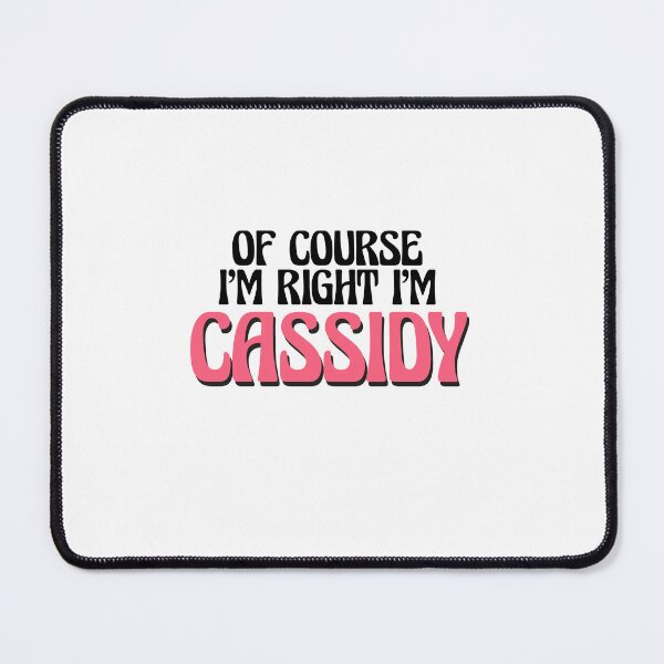Item preview, Of Course I'm Right I'm Cassidy designed and sold by Watsonarts.
