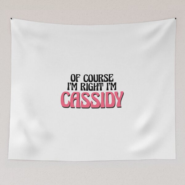 Item preview, Of Course I'm Right I'm Cassidy designed and sold by Watsonarts.