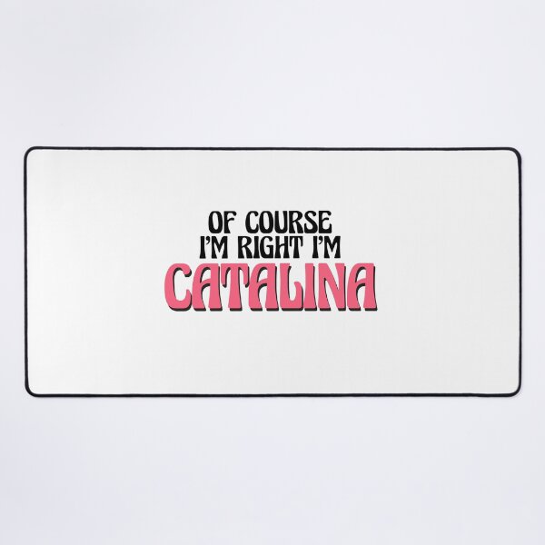Item preview, Of Course I'm Right I'm Catalina designed and sold by Watsonarts.
