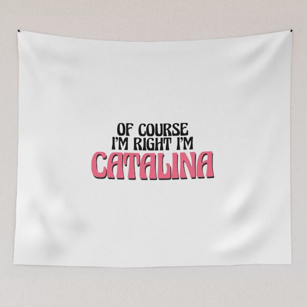 Item preview, Of Course I'm Right I'm Catalina designed and sold by Watsonarts.