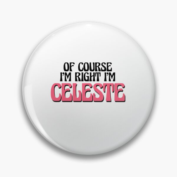 Item preview, Of Course I'm Right I'm Celeste designed and sold by Watsonarts.