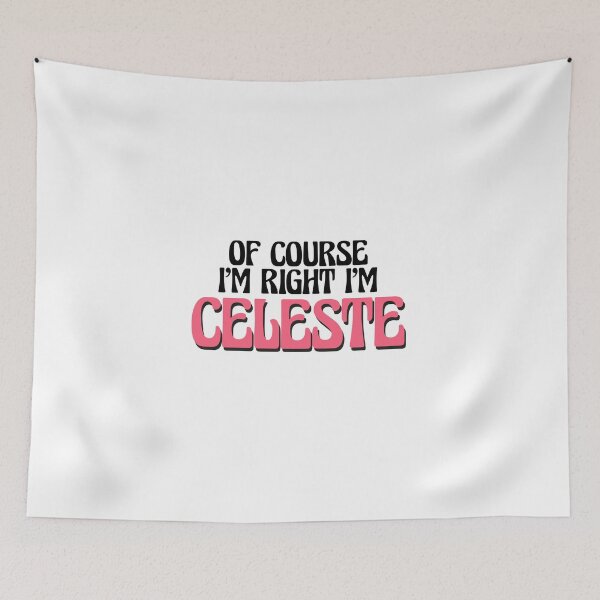 Item preview, Of Course I'm Right I'm Celeste designed and sold by Watsonarts.