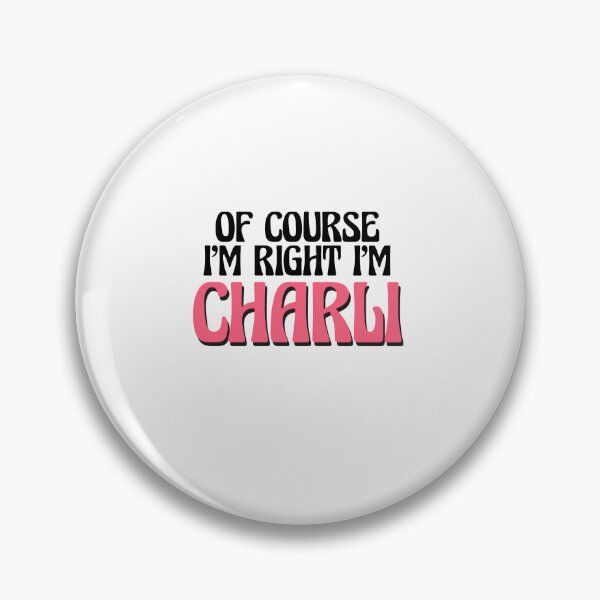 Item preview, Of Course I'm Right I'm Charli designed and sold by Watsonarts.