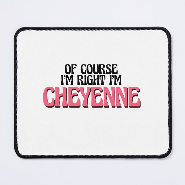Item preview, Of Course I'm Right I'm Cheyenne designed and sold by Watsonarts.