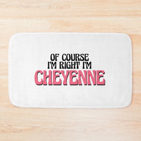Item preview, Of Course I'm Right I'm Cheyenne designed and sold by Watsonarts.