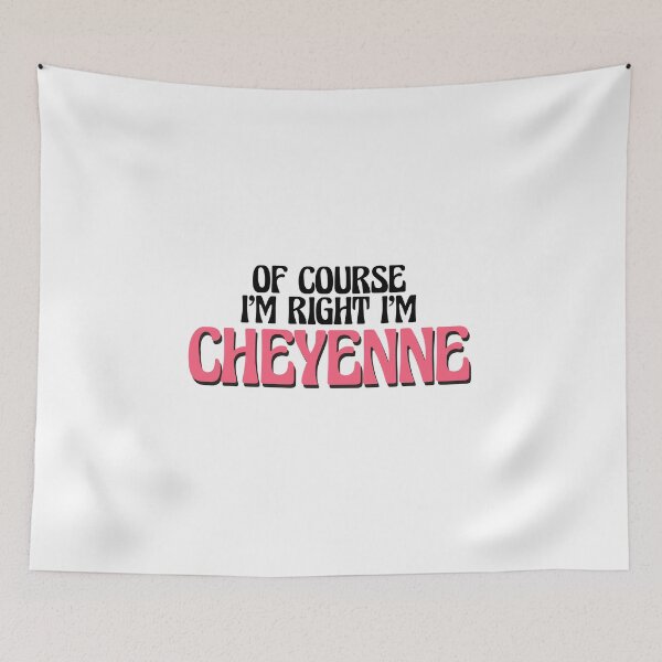 Item preview, Of Course I'm Right I'm Cheyenne designed and sold by Watsonarts.