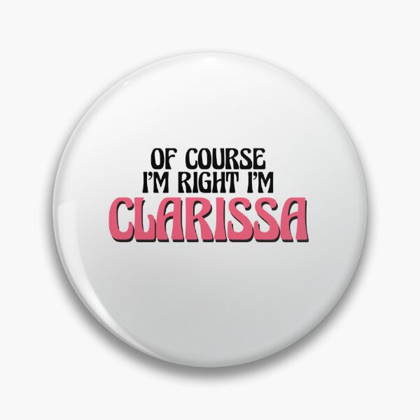 Item preview, Of Course I'm Right I'm Clarissa designed and sold by Watsonarts.