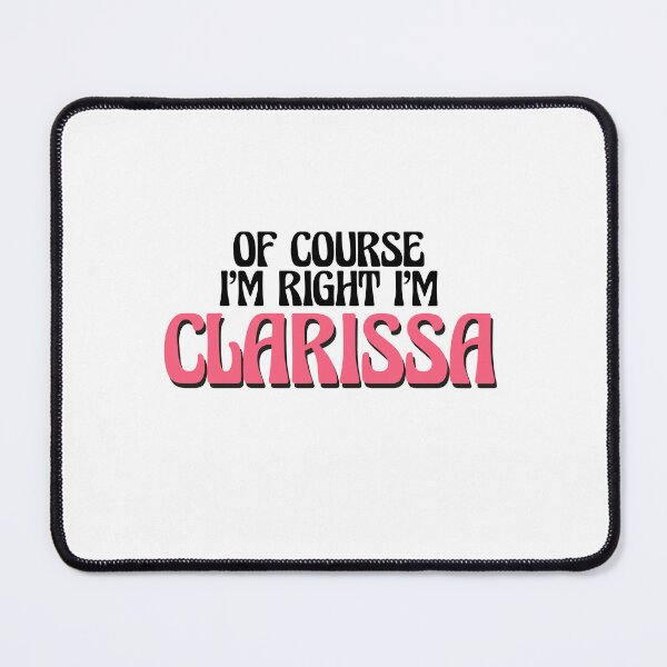 Item preview, Of Course I'm Right I'm Clarissa designed and sold by Watsonarts.