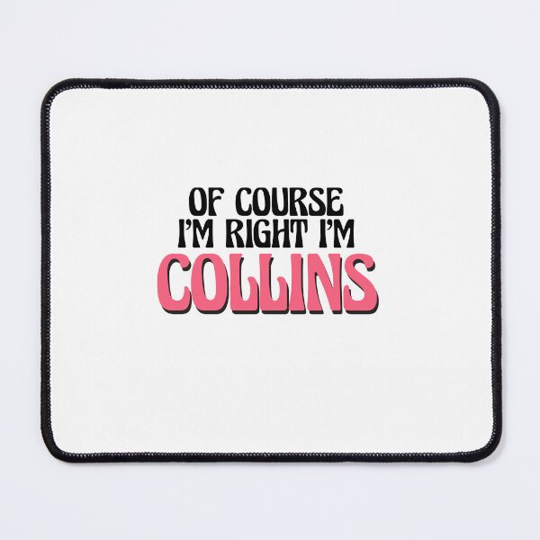 Item preview, Of Course I'm Right I'm Collins designed and sold by Watsonarts.