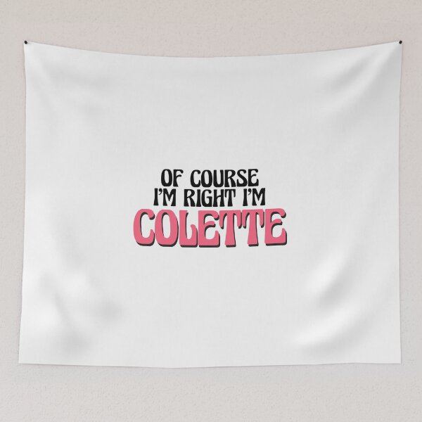 Item preview, Of Course I'm Right I'm Colette designed and sold by Watsonarts.