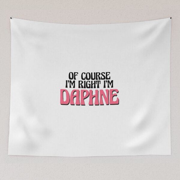 Item preview, Of Course I'm Right I'm Daphne designed and sold by Watsonarts.