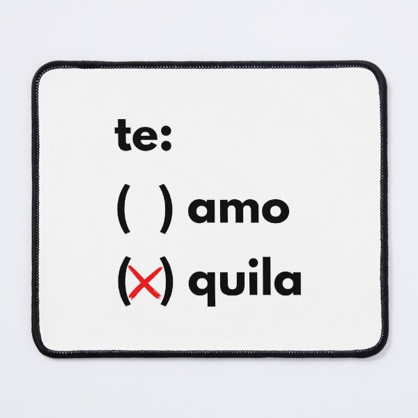 Item preview, Te amo/quila designed and sold by aipolohu.