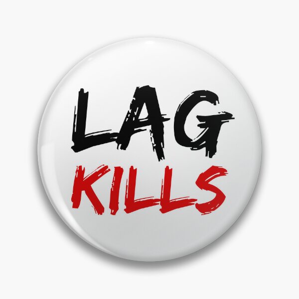 Item preview, Lag Kills 1 designed and sold by aipolohu.