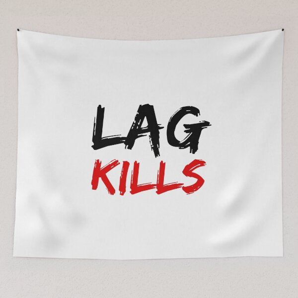Item preview, Lag Kills 1 designed and sold by aipolohu.