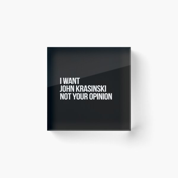 Item preview, I Want John Krasinski Not Your Opinion designed and sold by 2000sbabyangel.