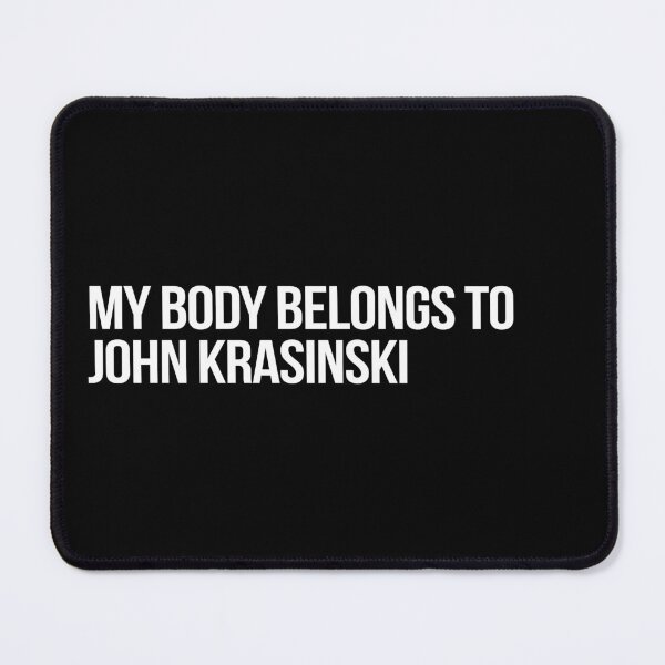 Item preview, My Body Belongs to John Krasinski designed and sold by deluluhaze.