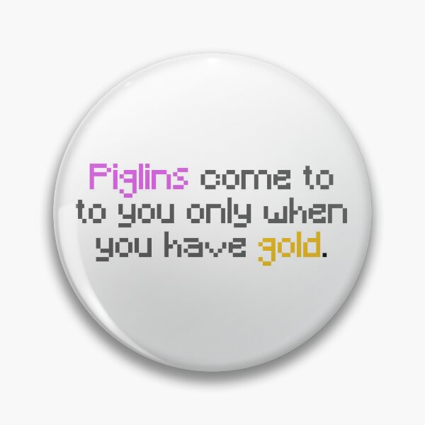 Item preview, Piglins come to you only when you have gold designed and sold by Johar's Finish.