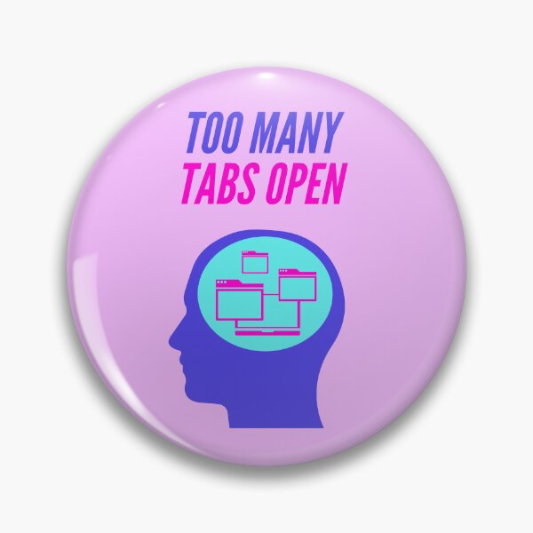 Item preview, Too many tabs open designed and sold by ADHD-friendly.