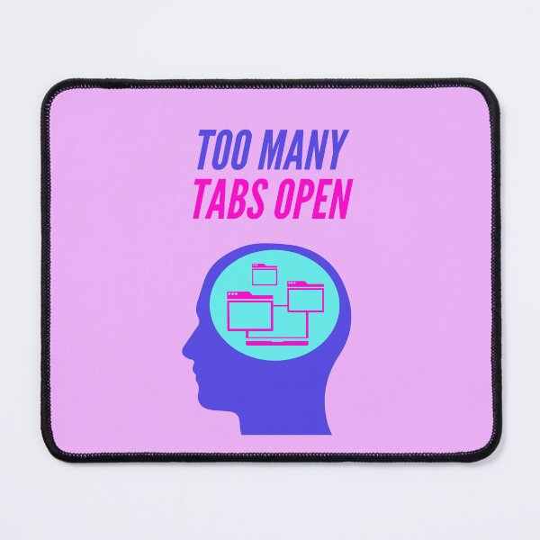 Item preview, Too many tabs open designed and sold by ADHD-friendly.