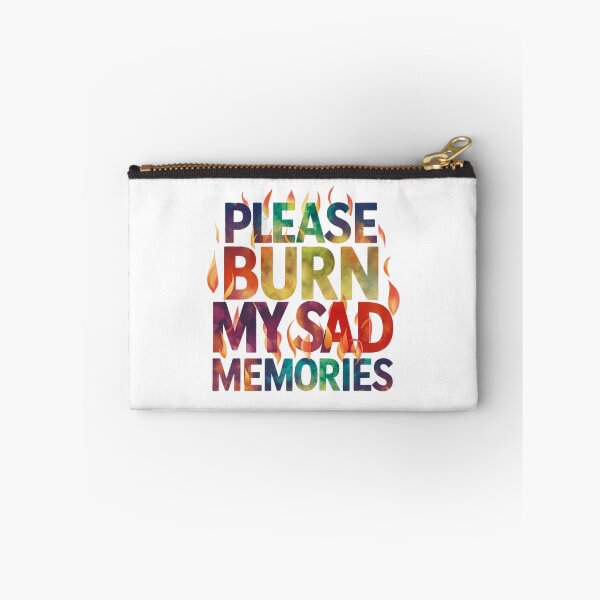 Item preview, Please BURN my sad memories designed and sold by nimmitrends.