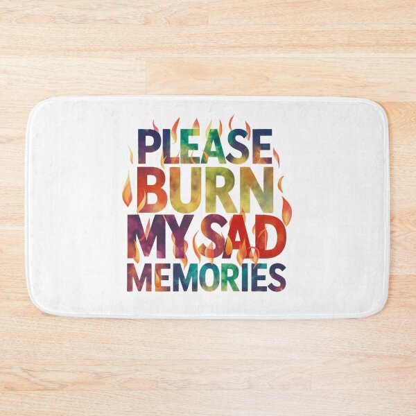 Item preview, Please BURN my sad memories designed and sold by nimmitrends.