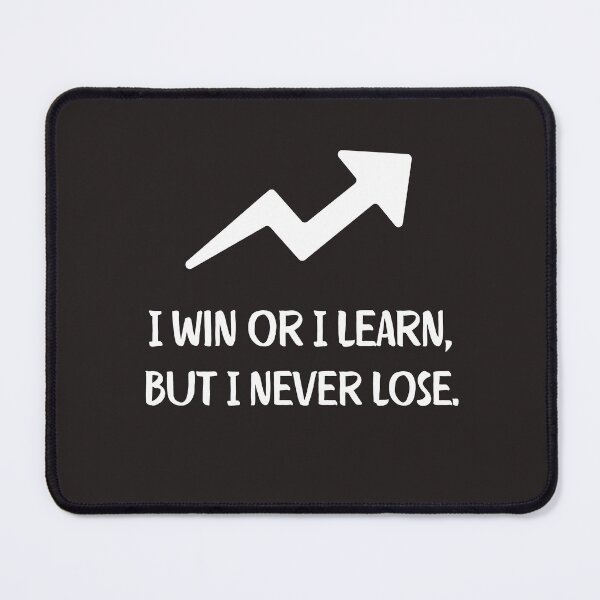 Item preview,  I Win or I Learn, But I Never Lose - Motivational Design designed and sold by Moad Fahim.